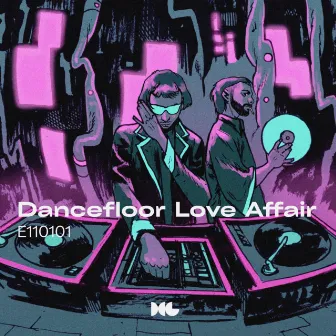 Dancefloor Love Affair by E110101