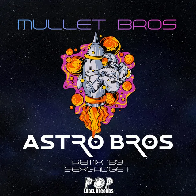 Astro Bros - Sexgadget Remix