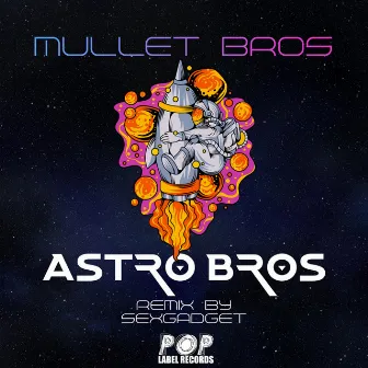 Astro Bros by Mullet Bros