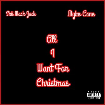 All I Want For Christmas by Skii Mask Jack