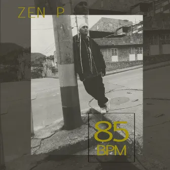 85 BPM by ZEN P