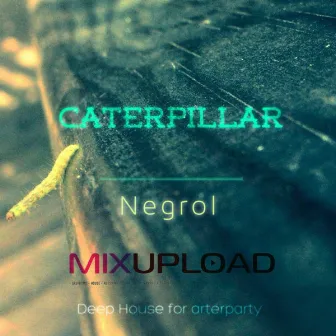 Caterpillar by Negrol