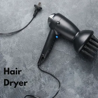 Hair Dryer by Hair Dryer Sleep Baby