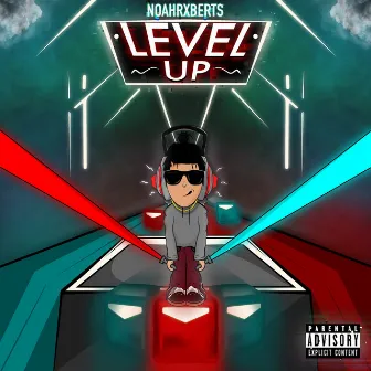 Level Up by NoahRxberts