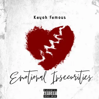 Emotional Insecurities by Kayoh Famous