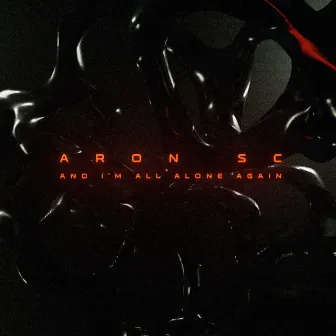 Aron SC - And I'm All Alone Again by Aron SC