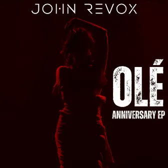 Olé (Anniversary Edition) by John Revox