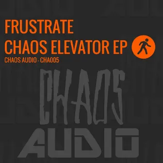 Chaos Elevator EP by Frustrate