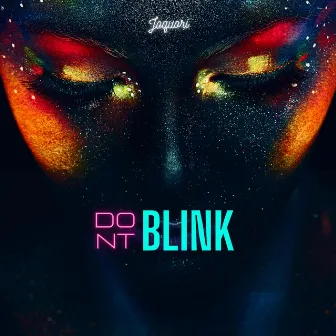 Dont Blink by Joquori