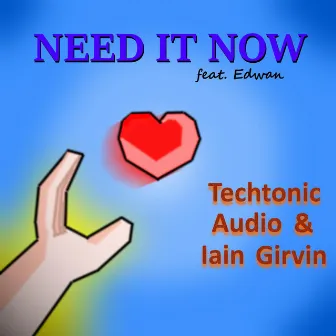 Need It Now by Techtonic Audio