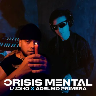 Crisis Mental by Lucho