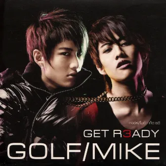 Get Ready by Golf & Mike