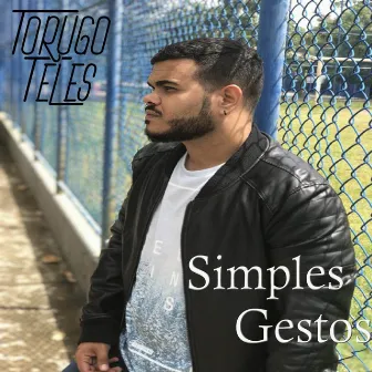 Simples Gestos by Torugo Teles