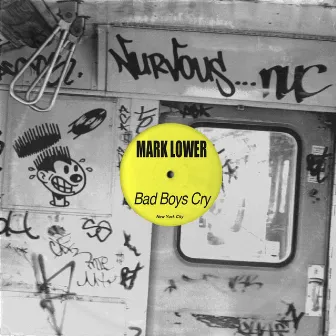 Bad Boys Cry by Mark Lower