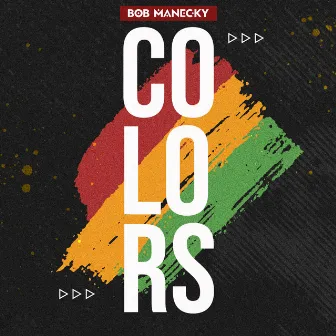 Colors (Acoustic) by Bob manecky