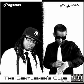 The Gentlemen's Club by Thugzman & Mr. Eastside