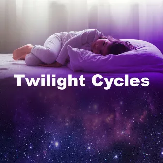 Twilight Cycles by Calming Bedtime