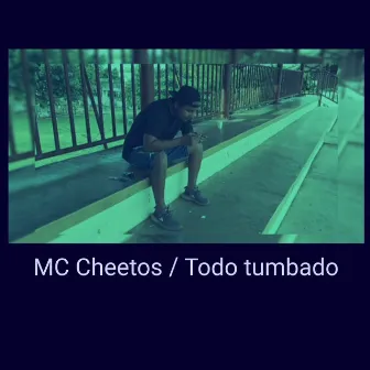 Todo tumbado by MC Cheetos