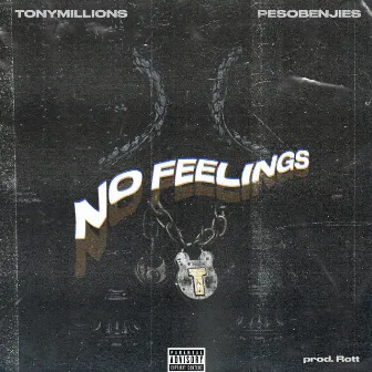 No Feelings by Tony Millions