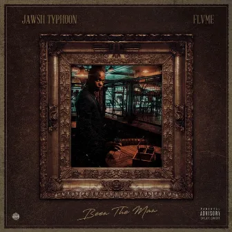 Been The Man by Jawsh Typhoon