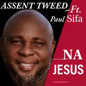 Na Jesus by Assent Tweed