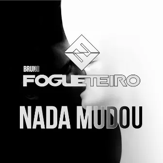 Nada Mudou by Bruno Fogueteiro