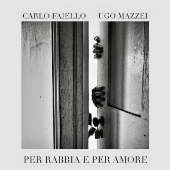 Per rabbia e per amore by Ugo Mazzei