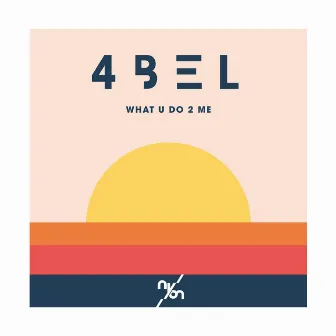 What U Do 2 Me by 4bel