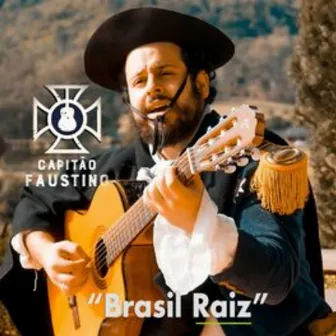 Brasil Raiz by Capitão Faustino