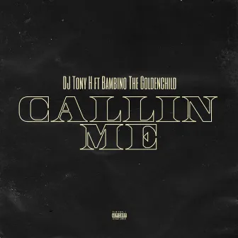 Callin Me by Bambino The Goldenchild