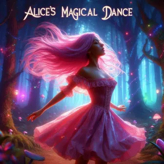 Alice's Magical Dance by Russell White