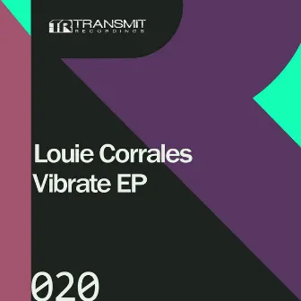 Vibrate EP by Louie Corrales