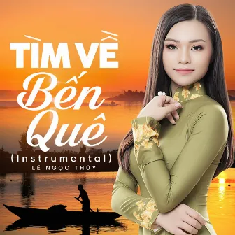 Tìm Về Bến Quê (Instrumental) by Lê Ngọc Thúy