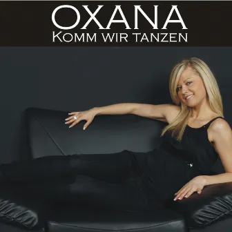 Komm wir tanzen by Oxana