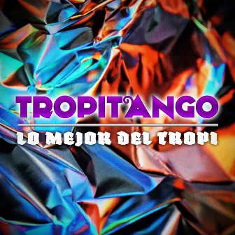 Lo Mejor del Tropi by Tropitango