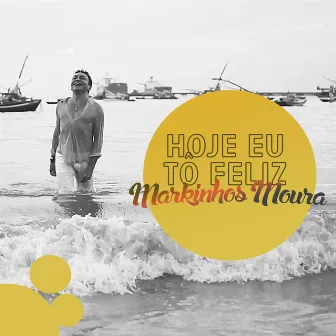 Hoje Eu To Feliz (Remix) by Markinhos Moura