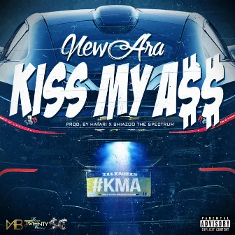 Kiss My Ass (KMA) by New Ara