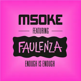 Enough is Enough by Msoke