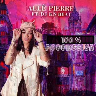 100% Possessiva by Allê Pierre