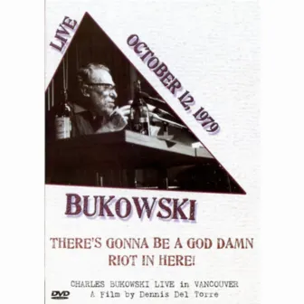 There's Gonna Be a God Damn Riot in Here by Charles Bukowski