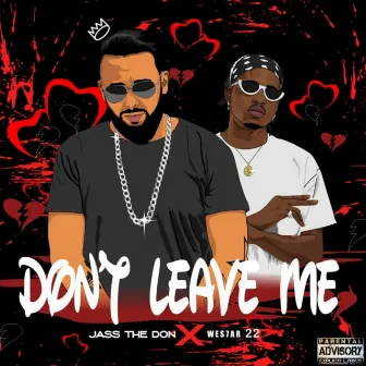 Don't Leave Me by Jass The Don