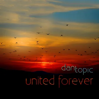 United Forever by Dan Topic