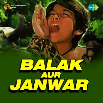 Balak Aur Janwar (Original Motion Picture Soundtrack) by Bharat Vyas