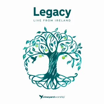 Legacy (Live from Ireland) by Vineyard Worship