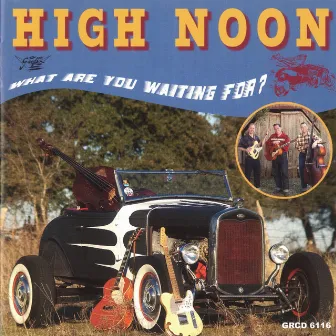 What Are You Waiting For? by High Noon