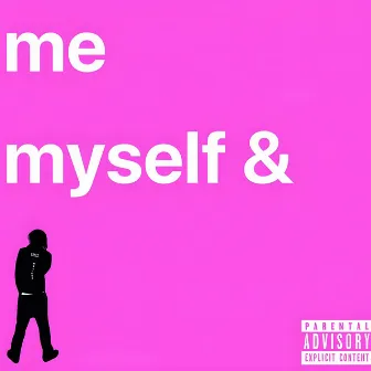 me myself & i by Dark Glo