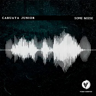 Some Noise by Cabuata Júnior