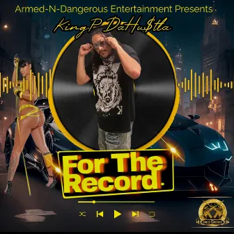 For The Record by KingP DaHu$tla