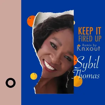 Keep It Fired Up (The Knxout Remix) by Sybil Thomas