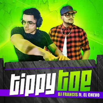 Tippy Toe (feat. El Chevo) by Dj Francis